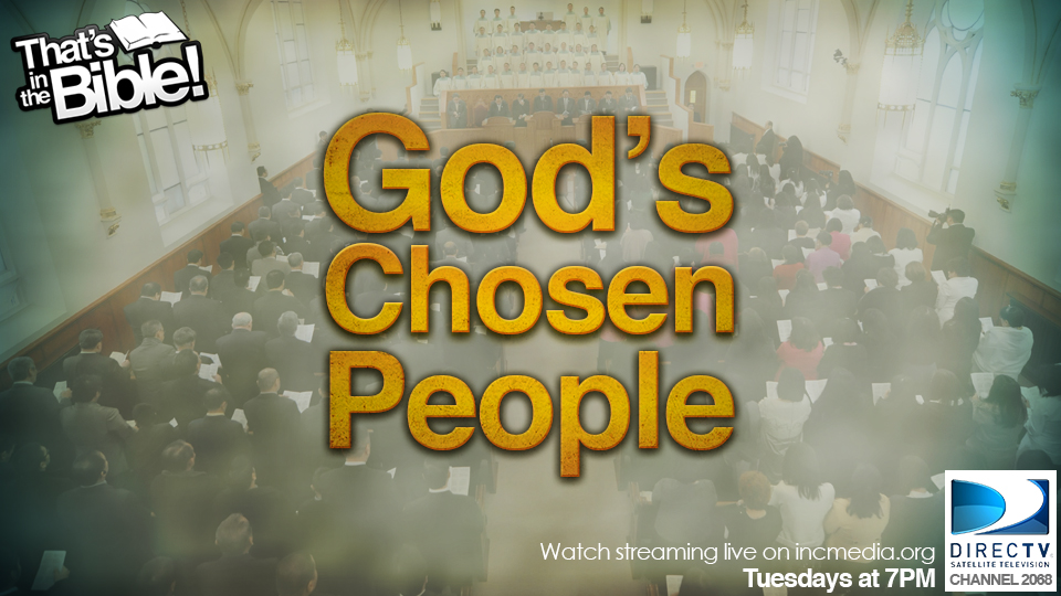 God’s Chosen People - incmedia.org