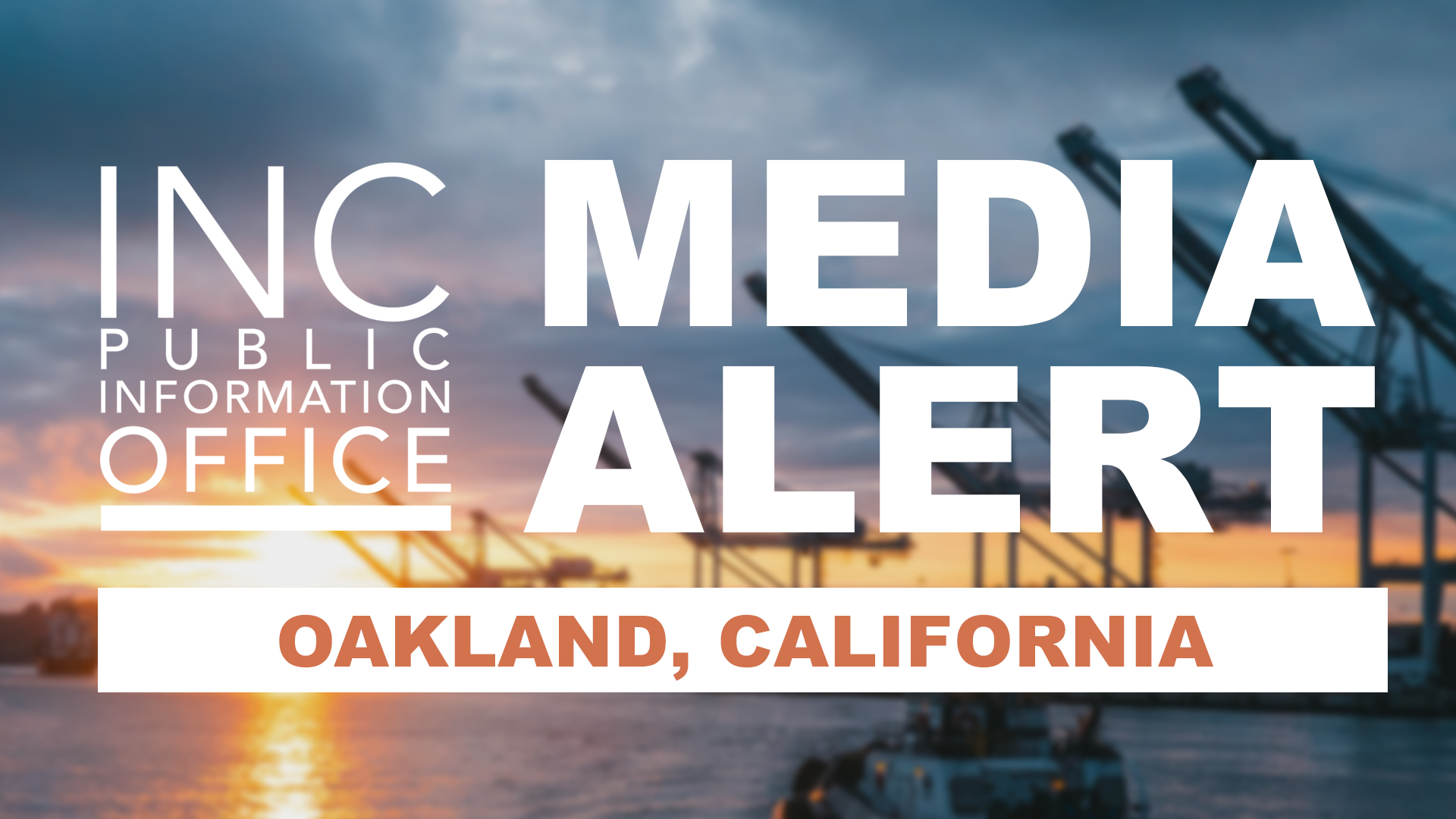 Bay ocean and skyline with text: INC Publication Office Media Alert; Oakland, California