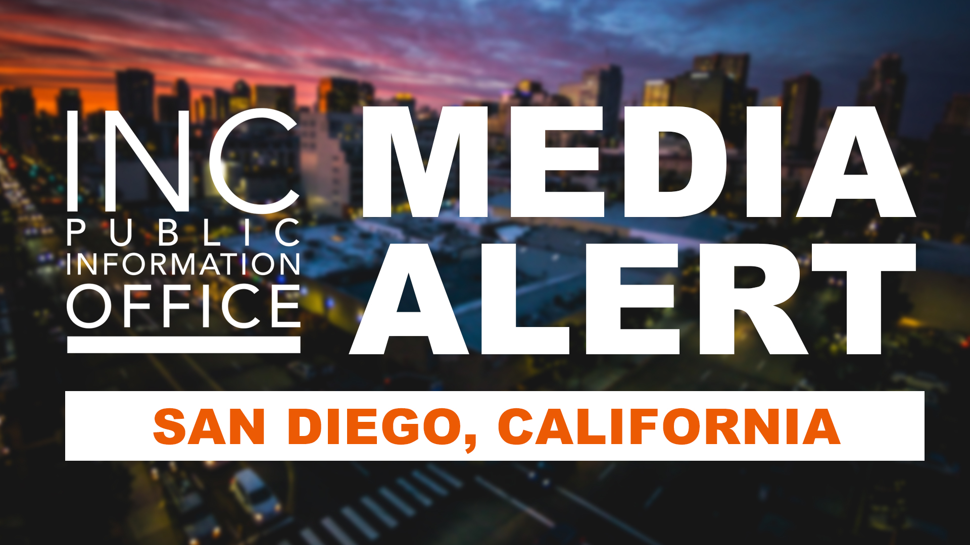 San Diego skyline and text INC Public Information Office Media Alert